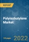 Polyisobutylene (PIB) Market - Growth, Trends, COVID-19 Impact, and Forecasts (2022 - 2027) - Product Image