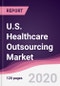 U.S. Healthcare Outsourcing Market - Forecast (2020 - 2025) - Product Thumbnail Image