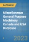 Miscellaneous General Purpose Machinery Canada and USA Database - Product Image