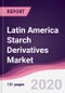 Latin America Starch Derivatives Market - Forecast (2020 - 2025) - Product Thumbnail Image