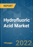 Hydrofluoric Acid Market - Growth, Trends, COVID-19 Impact, and Forecasts (2022 - 2027)- Product Image