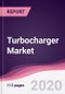 Turbocharger Market - Industry Analysis, Market Size, Share, Trends, Application Analysis, Growth And Forecast 2020 - 2025 - Product Thumbnail Image