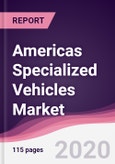 Americas Specialized Vehicles Market - Forecast (2020 - 2025)- Product Image