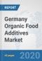 Germany Organic Food Additives Market: Prospects, Trends Analysis, Market Size and Forecasts up to 2025 - Product Thumbnail Image