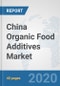 China Organic Food Additives Market: Prospects, Trends Analysis, Market Size and Forecasts up to 2025 - Product Thumbnail Image