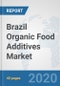 Brazil Organic Food Additives Market: Prospects, Trends Analysis, Market Size and Forecasts up to 2025 - Product Thumbnail Image