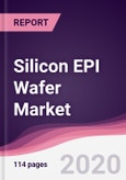 Silicon EPI Wafer Market - Forecast (2020 - 2025)- Product Image