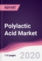 Polylactic Acid Market - Forecast (2020 - 2025) - Product Thumbnail Image