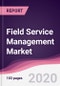 Field Service Management Market - Forecast (2020 - 2025) - Product Thumbnail Image
