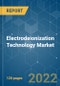 Electrodeionization (EDI) Technology Market - Growth, Trends, COVID-19 Impact, and Forecasts (2022 - 2027) - Product Image