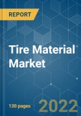 Tire Material Market - Growth, Trends, COVID-19 Impact, and Forecasts (2022 - 2027)- Product Image