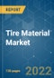 Tire Material Market - Growth, Trends, COVID-19 Impact, and Forecasts (2022 - 2027) - Product Thumbnail Image