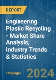 Engineering Plastic Recycling - Market Share Analysis, Industry Trends & Statistics, Growth Forecasts 2019 - 2029- Product Image