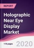 Holographic Near Eye Display Market - Forecast (2020 - 2025)- Product Image