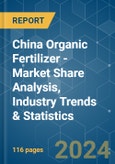 China Organic Fertilizer - Market Share Analysis, Industry Trends & Statistics, Growth Forecasts 2017 - 2029- Product Image