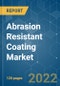 Abrasion Resistant Coating Market - Growth, Trends, COVID-19 Impact, and Forecasts (2022 - 2027) - Product Image