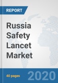 Russia Safety Lancet Market: Prospects, Trends Analysis, Market Size and Forecasts up to 2025- Product Image