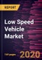 Low Speed Vehicle Market to 2027 - Global Analysis and Forecasts by Type; Propulsion and Geography - Product Thumbnail Image