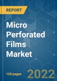 Micro Perforated Films Market - Growth, Trends, COVID-19 Impact, and Forecasts (2022 - 2027)- Product Image
