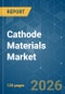 Cathode Materials - Market Share Analysis, Industry Trends & Statistics, Growth Forecasts (2026-2031) - Product Image