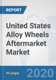 United States Alloy Wheels Aftermarket Market: Prospects, Trends Analysis, Market Size and Forecasts up to 2025- Product Image