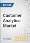 Customer Analytics Market by Component, Deployment Mode, Organization Size, Application (Campaign Management, Customer Behavioral Analysis, and Churn Management), Data Source, Industry Vertical, and Region - Global Forecast to 2025 - Product Thumbnail Image