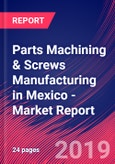 Parts Machining & Screws Manufacturing in Mexico - Industry Market Research Report- Product Image
