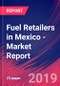 Fuel Retailers in Mexico - Industry Market Research Report - Product Thumbnail Image
