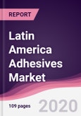 Latin America Adhesives Market - Forecast (2020 - 2025)- Product Image