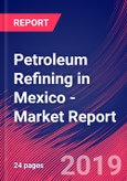 Petroleum Refining in Mexico - Industry Market Research Report- Product Image