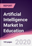 Artificial Intelligence Market In Education - Forecast (2020 - 2025)- Product Image