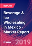 Beverage & Ice Wholesaling in Mexico - Industry Market Research Report- Product Image