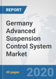 Germany Advanced Suspension Control System Market: Prospects, Trends Analysis, Market Size and Forecasts up to 2025- Product Image