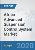 Africa Advanced Suspension Control System Market: Prospects, Trends Analysis, Market Size and Forecasts up to 2025- Product Image