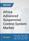 Africa Advanced Suspension Control System Market: Prospects, Trends Analysis, Market Size and Forecasts up to 2025 - Product Thumbnail Image