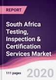 South Africa Testing, Inspection & Certification Services Market - Forecast (2020 - 2025)- Product Image