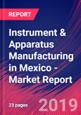 Instrument & Apparatus Manufacturing in Mexico - Industry Market Research Report- Product Image