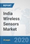 India Wireless Sensors Market: Prospects, Trends Analysis, Market Size and Forecasts up to 2025 - Product Thumbnail Image