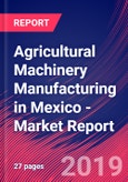 Agricultural Machinery Manufacturing in Mexico - Industry Market Research Report- Product Image