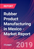 Rubber Product Manufacturing in Mexico - Industry Market Research Report- Product Image