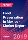 Food Preservation in Mexico - Industry Market Research Report- Product Image