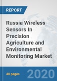 Russia Wireless Sensors In Precision Agriculture and Environmental Monitoring Market: Prospects, Trends Analysis, Market Size and Forecasts up to 2025- Product Image