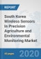 South Korea Wireless Sensors In Precision Agriculture and Environmental Monitoring Market: Prospects, Trends Analysis, Market Size and Forecasts up to 2025 - Product Thumbnail Image