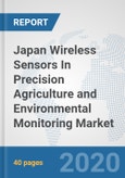 Japan Wireless Sensors In Precision Agriculture and Environmental Monitoring Market: Prospects, Trends Analysis, Market Size and Forecasts up to 2025- Product Image