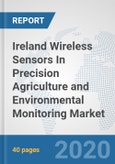 Ireland Wireless Sensors In Precision Agriculture and Environmental Monitoring Market: Prospects, Trends Analysis, Market Size and Forecasts up to 2025- Product Image