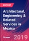 Architectural, Engineering & Related Services in Mexico - Industry Market Research Report - Product Thumbnail Image