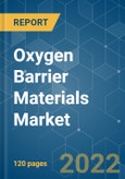 Oxygen Barrier Materials Market - Growth, Trends, COVID-19 Impact, and Forecasts (2022 - 2027)- Product Image
