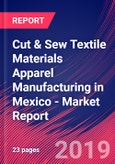 Cut & Sew Textile Materials Apparel Manufacturing in Mexico - Industry Market Research Report- Product Image