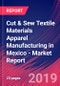 Cut & Sew Textile Materials Apparel Manufacturing in Mexico - Industry Market Research Report - Product Thumbnail Image