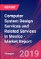Computer System Design Services and Related Services in Mexico - Industry Market Research Report - Product Thumbnail Image